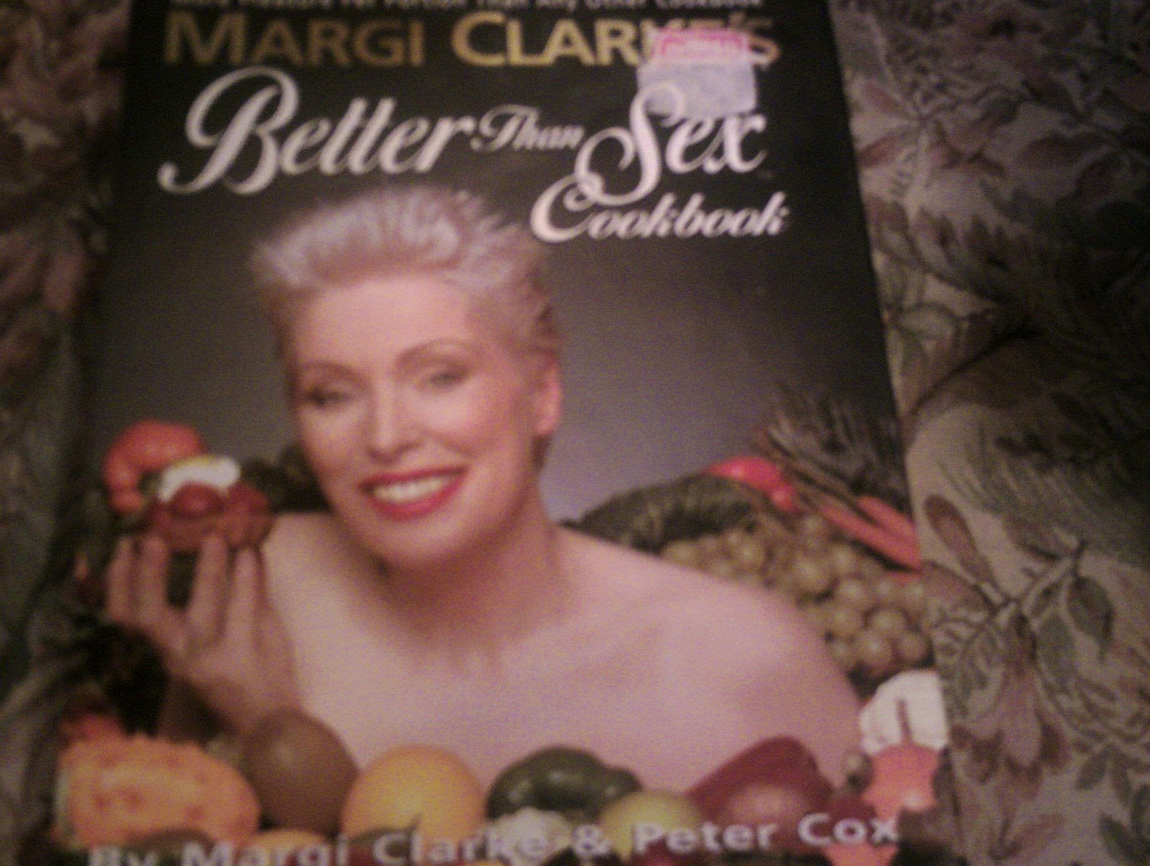 Margi Clarke's Better Than Sex Cookbook book