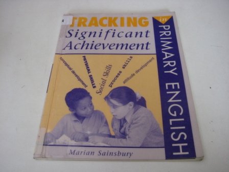 Tracking Significant Achievement in Primary English (Tracking Significant Achievement S.) Education & Training