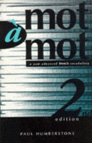 Mot a Mot: New Advanced French Vocabulary (Advanced-level Vocabulary S.) Foreign Languages ​​& Dictionaries