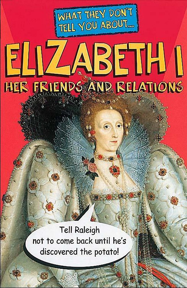 What They Don't Tell You About Elizabeth I (What They Don't Tell You About S.) Non-fiction