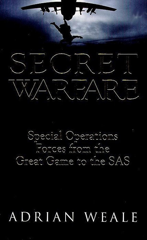 Secret Warfare: Special Operations Forces from the Great Game to the SAS book