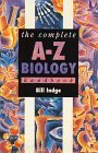 The Complete A-Z Biology Handbook (Complete A-Z Handbooks) Business & Technology