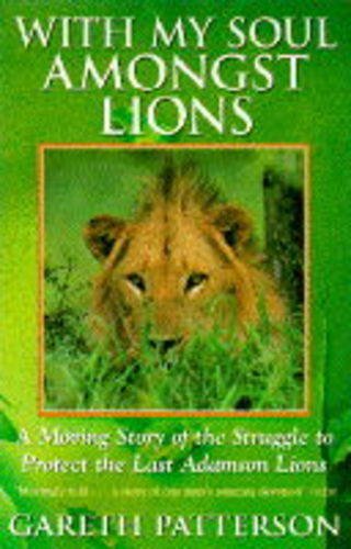 With My Soul Amongst Lions: Moving Story of the Struggle to Protect the Last Adamson Lions Sports Books