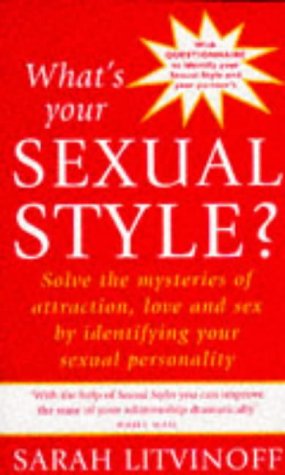 What's Your Sexual Style?: Solve the Mystery of Attraction, Love and Sex by Identifying Your Sexual Personality book