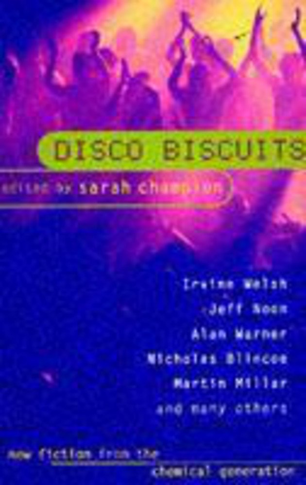 Disco Biscuits: New fiction from the chemical generation Contemporary literature