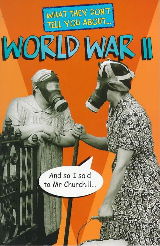 What They Don't Tell You About World War II book
