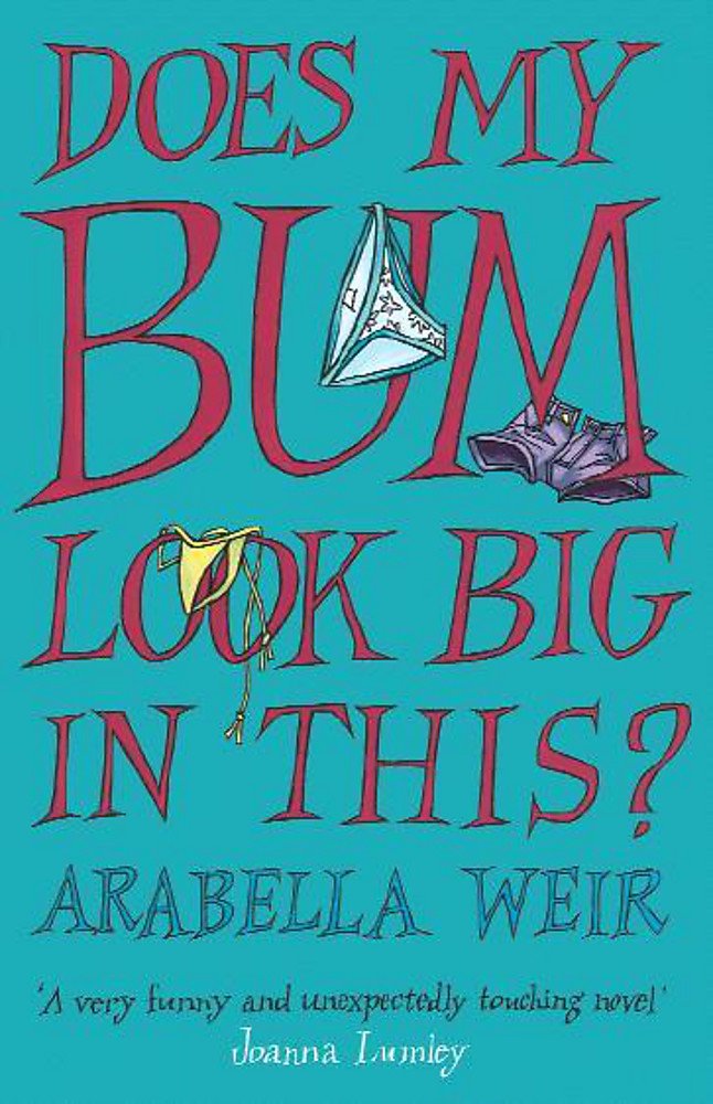 Does my Bum Look Big in This?: The Diary of an Insecure Woman Contemporary literature