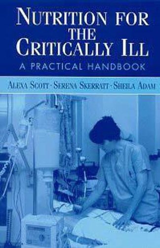 Nutrition for the Critically Ill: A Practical Handbook Medicine