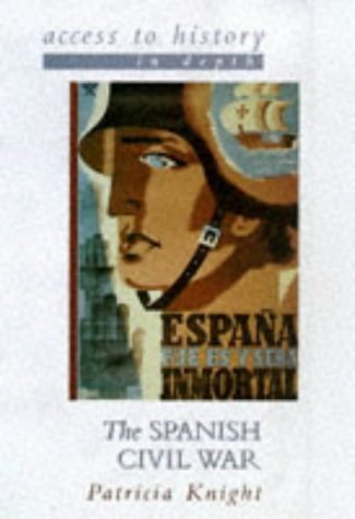 The Spanish Civil War (Access to History in Depth) Politics & History