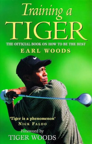 Training a Tiger: The Official Book on How to be the Best book