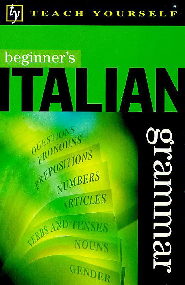 Beginner's Italian Grammar (Beginner's Grammar S.) Foreign Languages ​​& Dictionaries