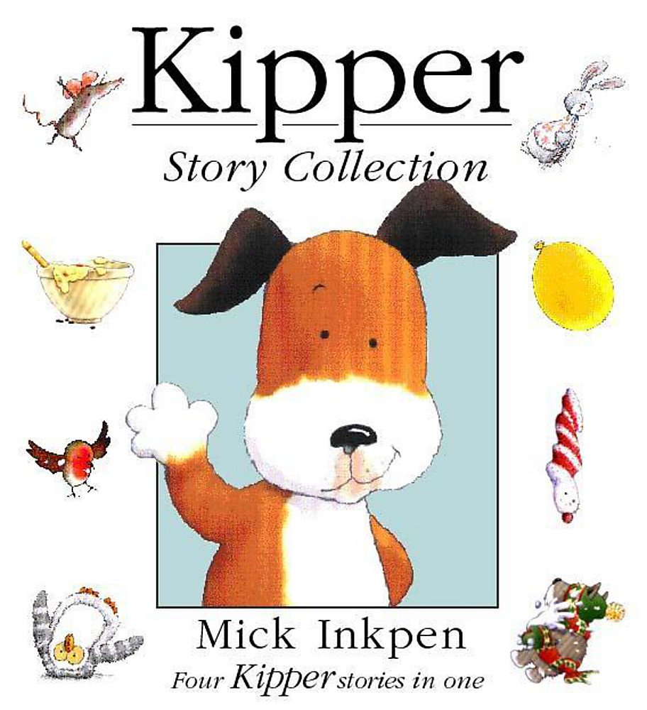 "Kipper", "Kipper's Birthday", "Kipper's Toybox", "Kipper's Snowy Day" (Kipper Story Collection) Novels & Short Stories