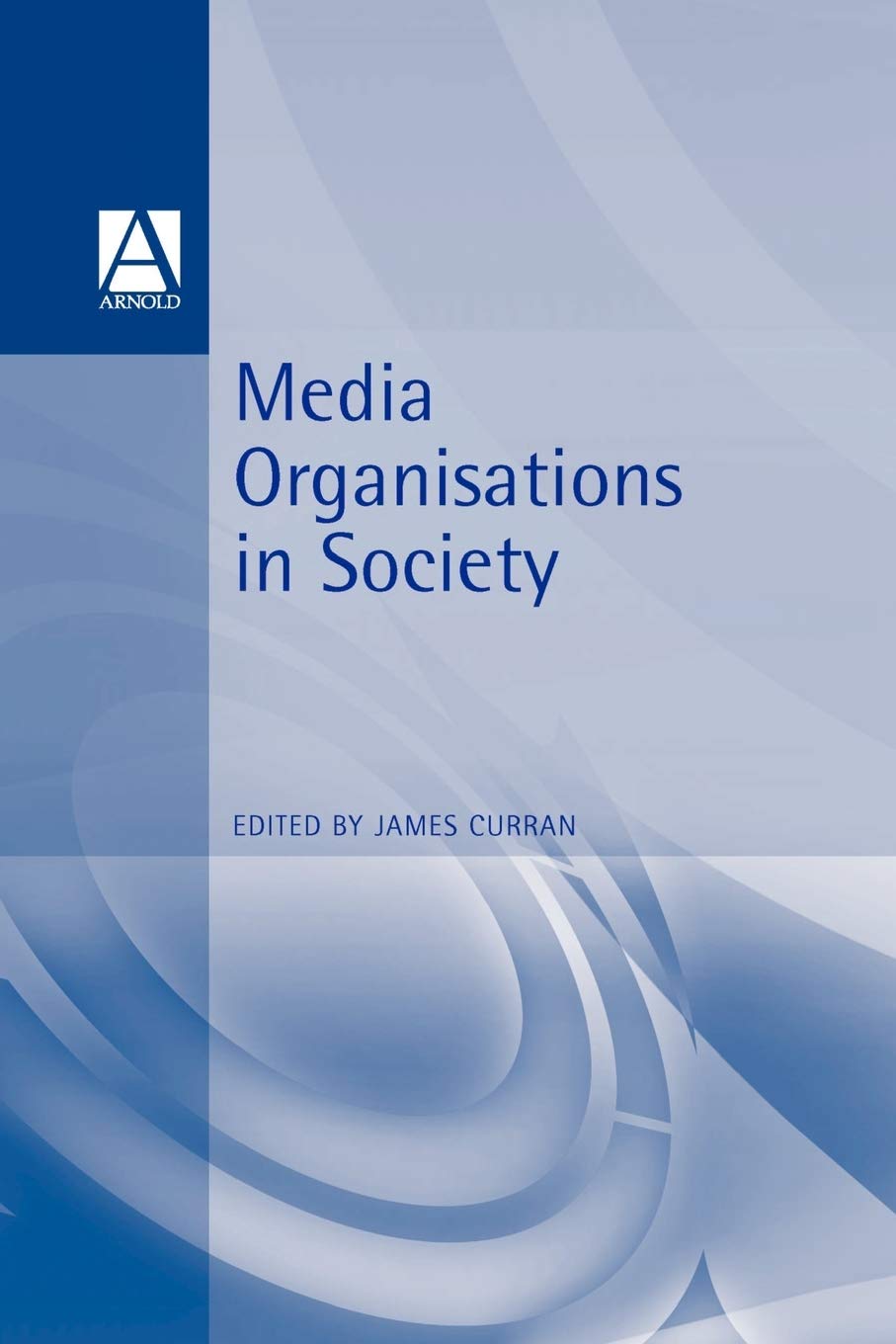 Media Organisations in Society book