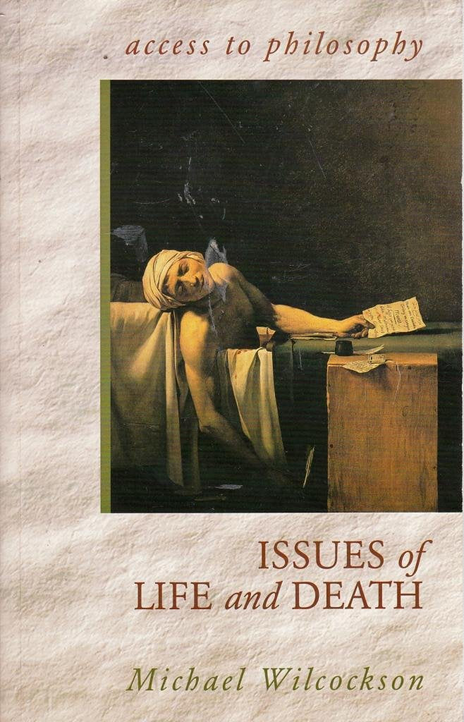 Issues of Life and Death (Access to Philosophy) Medicine