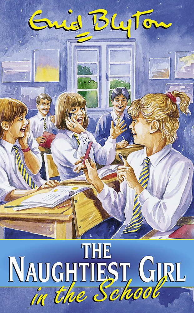 The Naughtiest Girl in the School: Book 1 Novels & Short Stories