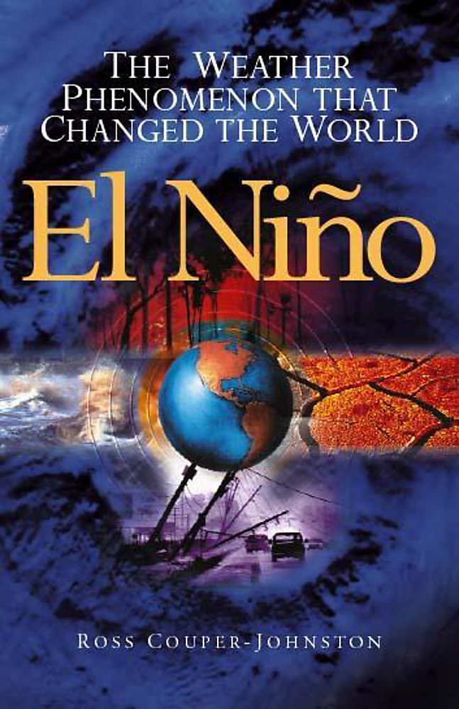 El Nino: The Weather Phenomenon That Changed the World book