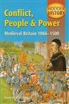 Conflict, People & Power: Medieval Britain 1066-1500: Mainstream Edition (Hodder History) Books
