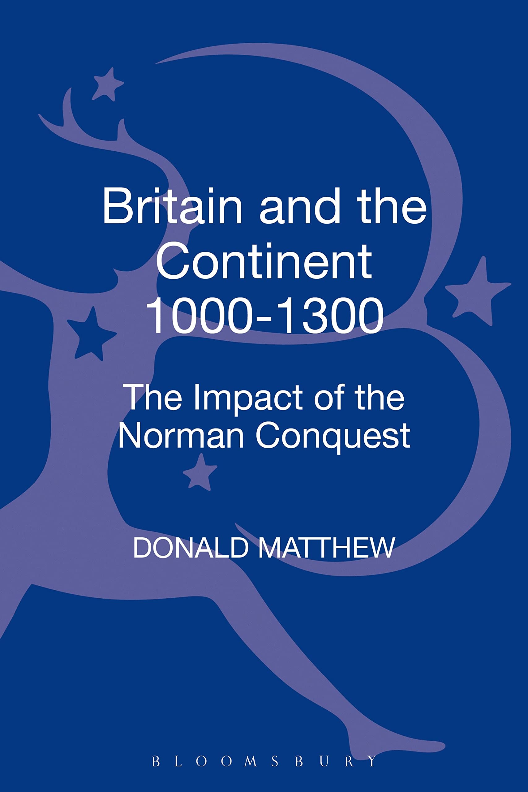Britain and the Continent 1000-1300 Politics & History