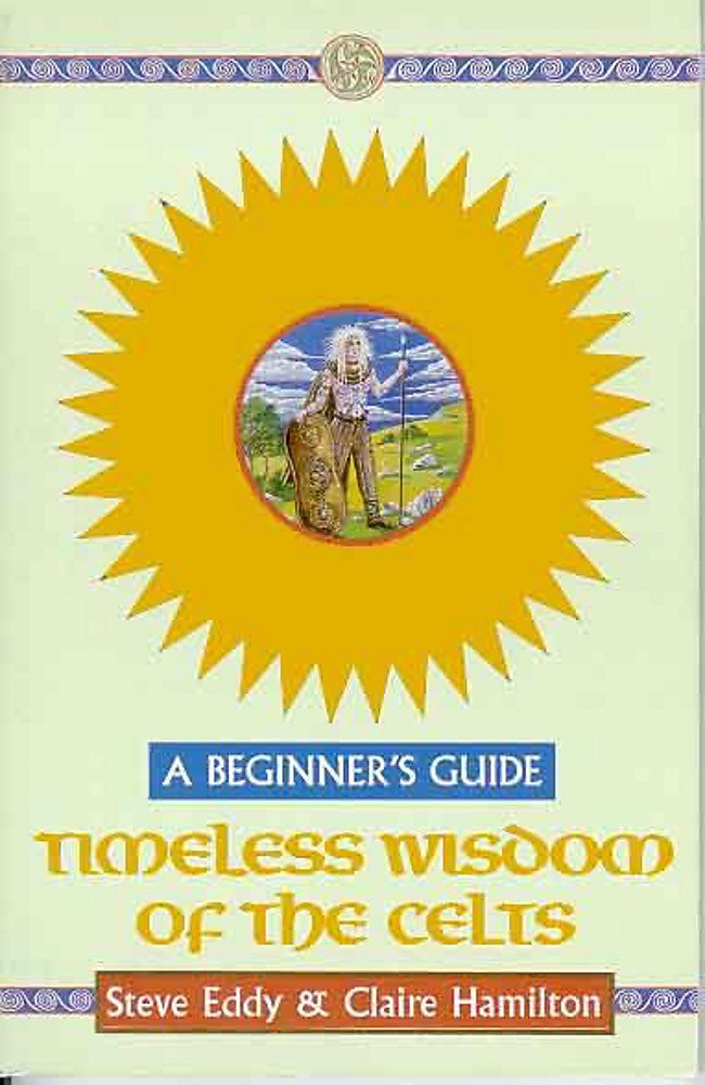 Timeless Wisdom of the Celts: A Beginner's Guide (Beginner's Guides) Religion & Esotericism
