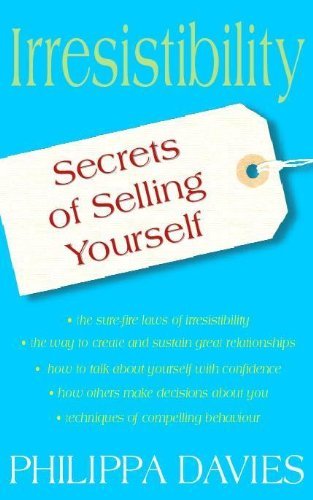 Irresistibility: Secrets of Selling Yourself Contemporary literature