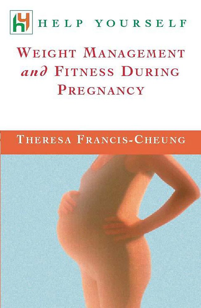Weight Management and Fitness During Pregnancy (Help yourself) Leisure, Home & Garden