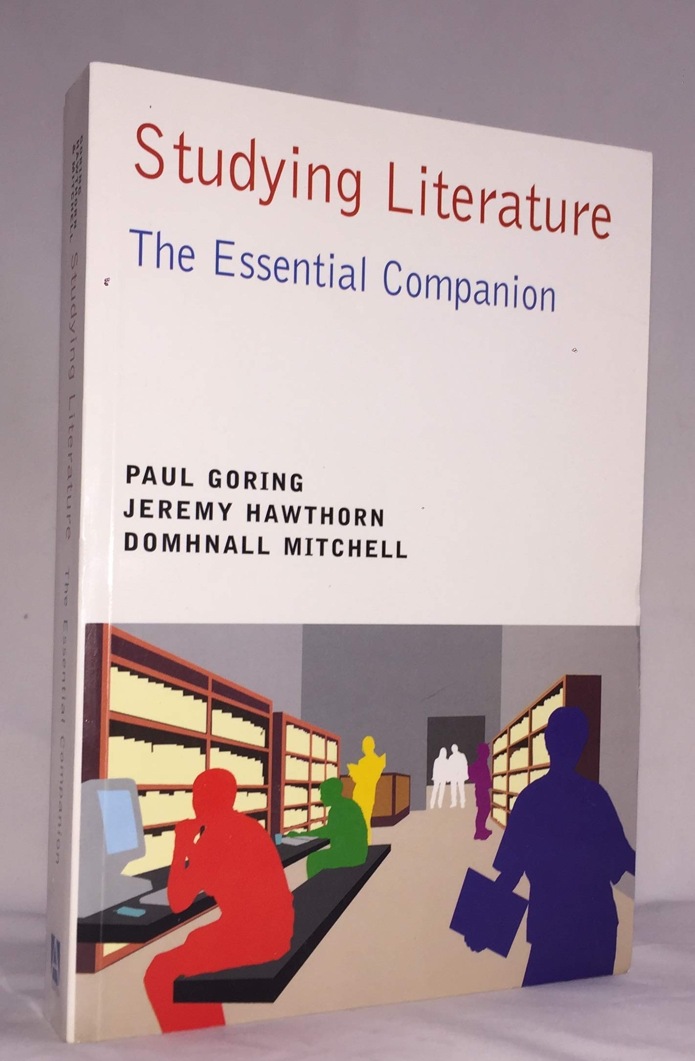 Studying Literature: The Essential Companion Contemporary literature