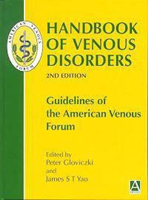 Handbook of Venous Disorders: Guidelines of the American Venous Forum Medicine