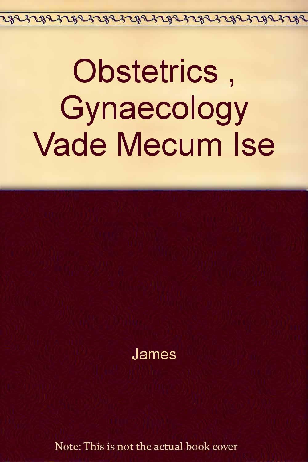 Obstetrics , Gynaecology Vade Mecum Ise Books