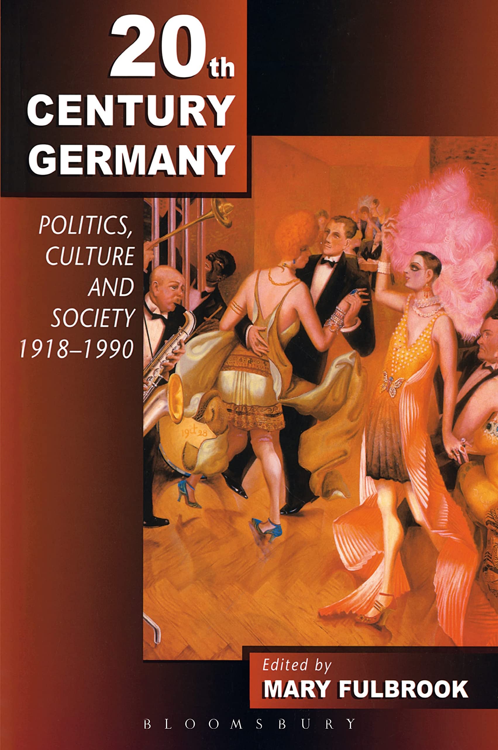 Twentieth-Century Germany: Politics, Culture, And Society 1918-1990: Politics, Culture and Society Since 1918-1990 Politics & History