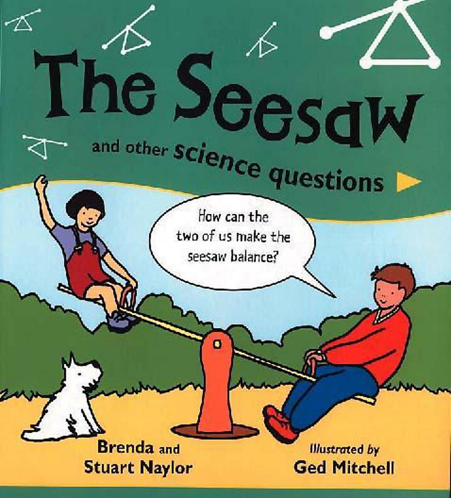 The Seesaw And Other Science Questions Learning & Reference