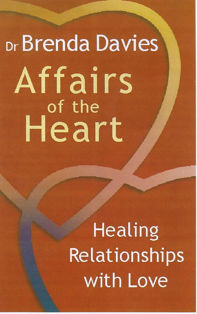 Affairs of the Heart: Healing Relationships with Love Parents & Children