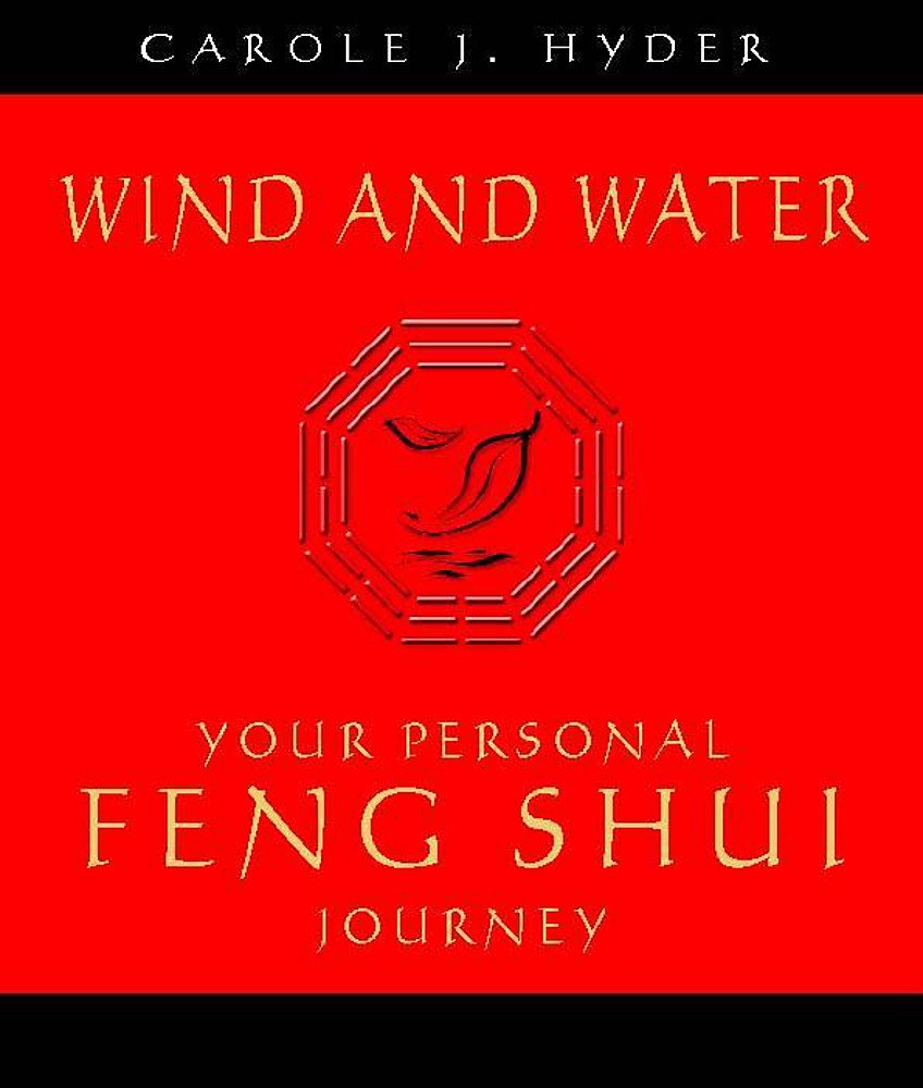 Wind and Water: Your Personal Feng Shui Journey book