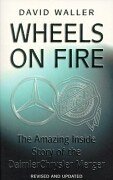 Wheels on Fire: The True Inside Story of the DaimlerChrysler Merger book