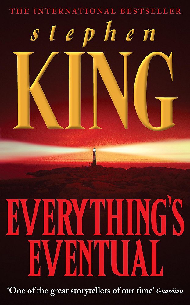 Everything's Eventual: 14 Dark Tales Essays & Short Stories