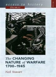 Access to History Themes: The Changing Nature Warfare, 1700-1945 book