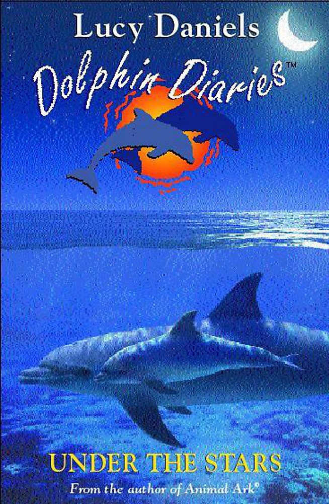 Under The Stars: Book 4 (Dolphin Diaries, Band 4) Novels & Short Stories
