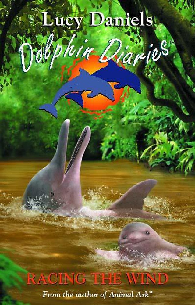 Racing The Wind: Book 6 (Dolphin Diaries, Band 6) Novels & Short Stories