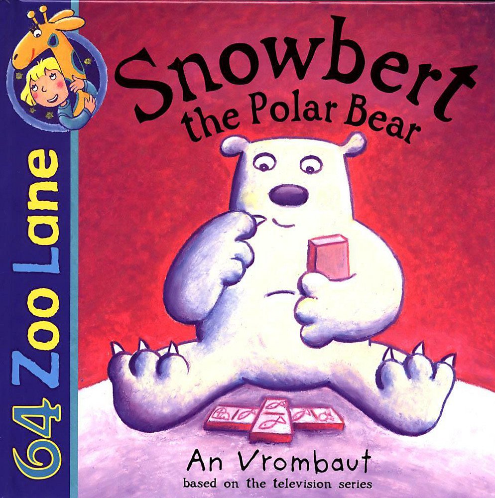 64 Zoo Lane - Snowbert the Polar Bear Novels & Short Stories