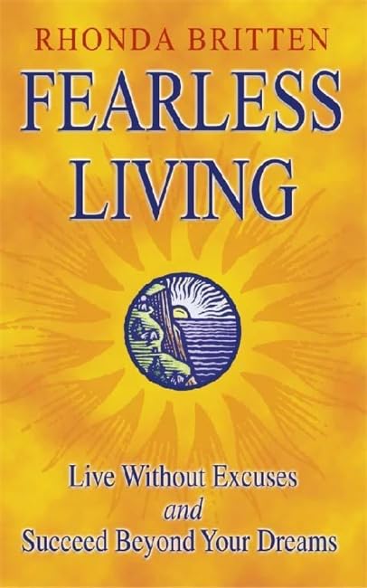 Fearless Living: Live without Excuses and Succeed Beyond Your Dreams Lifestyle