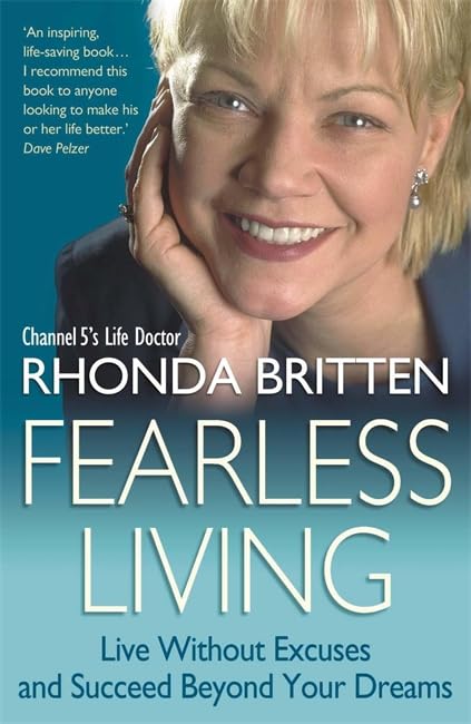 Fearless Living: Live without Excuses and Succeed Beyond Your Dreams Self-help