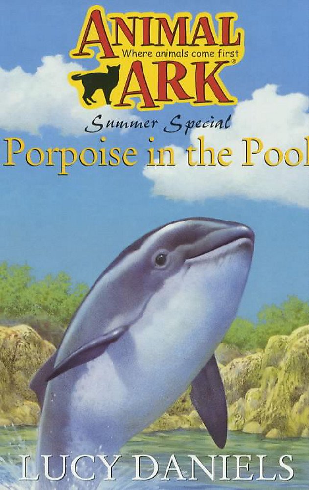 Porpoise in the Pool (Animal Ark) Novels & Short Stories