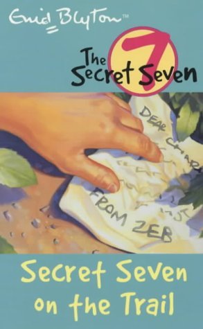 Secret Seven On The Trail: Book 4 Novels & Short Stories