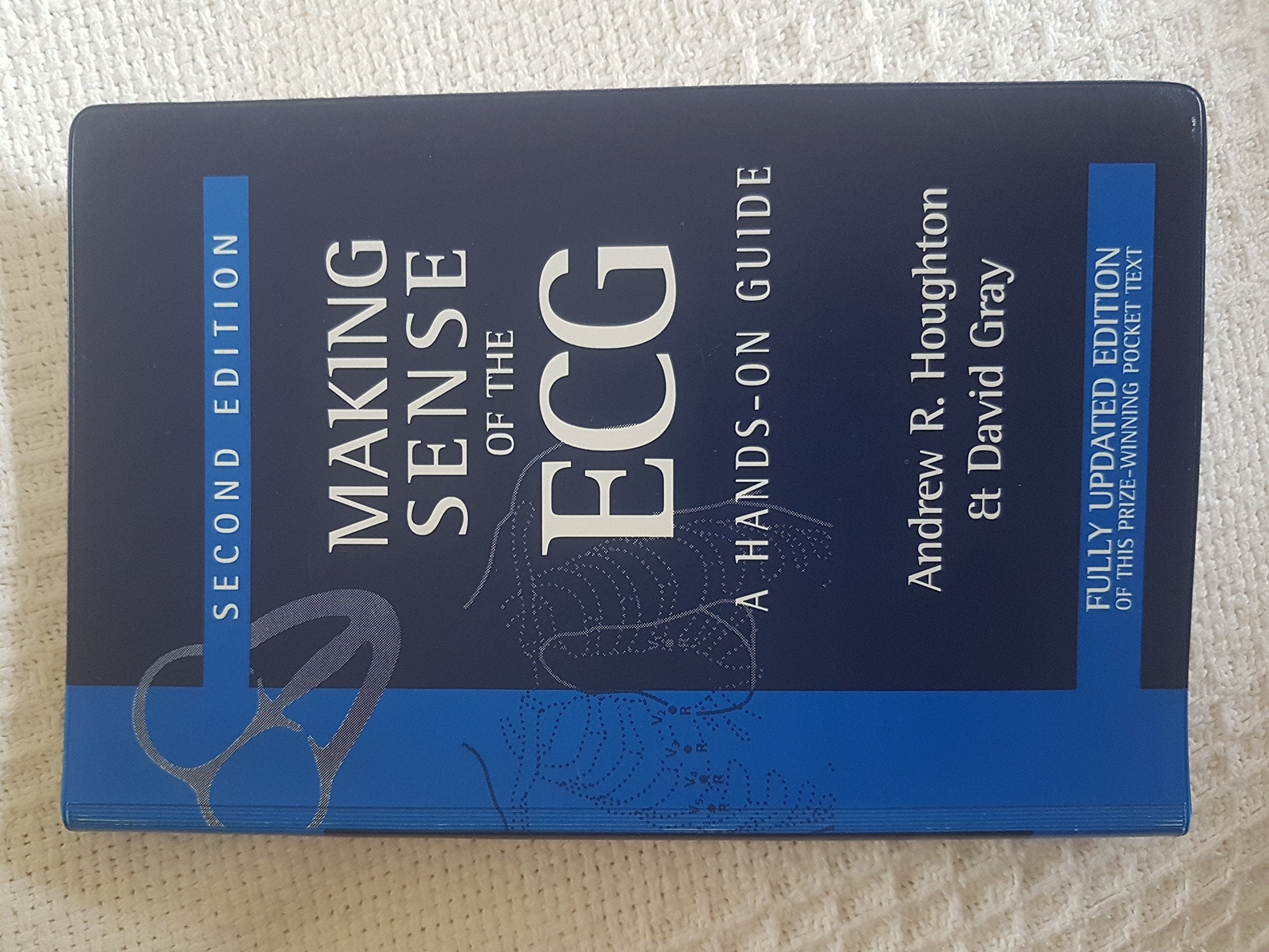 Making Sense of the Ecg: A Hands-On Guide: A Hands-on Guide, Second Edition Medicine