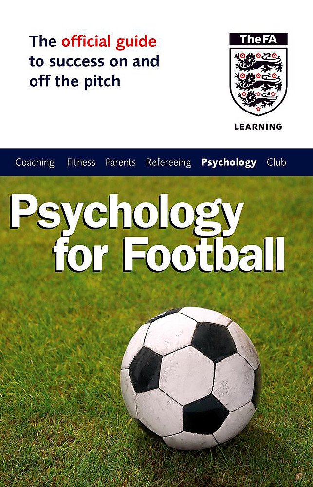 The Official FA Guide to Psychology for Football (Fafo) Leisure & Fun