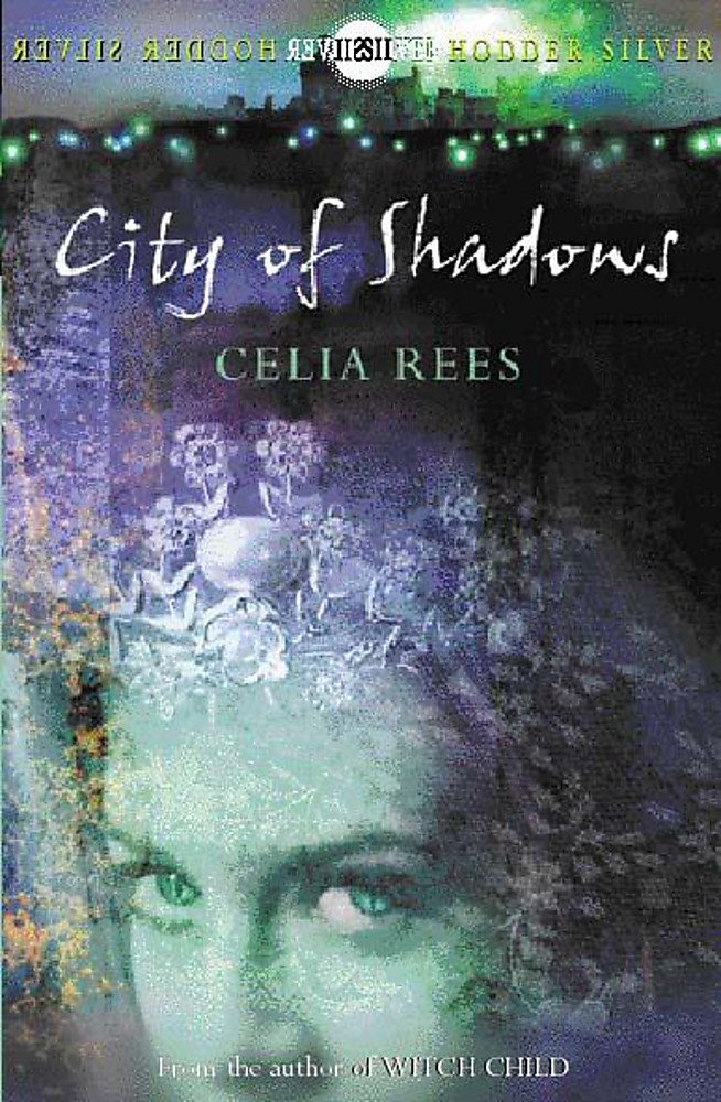 City of Shadows: Book 1 (Celia Rees Supernatural Trilogy) Horror & Mystery
