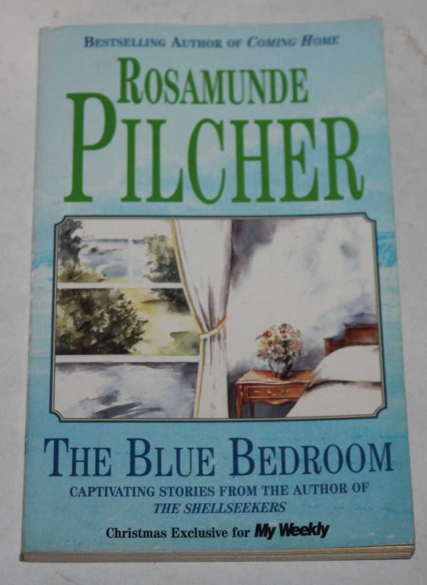 Blue Bedroom and Other Stories My Weekly Essays & Short Stories