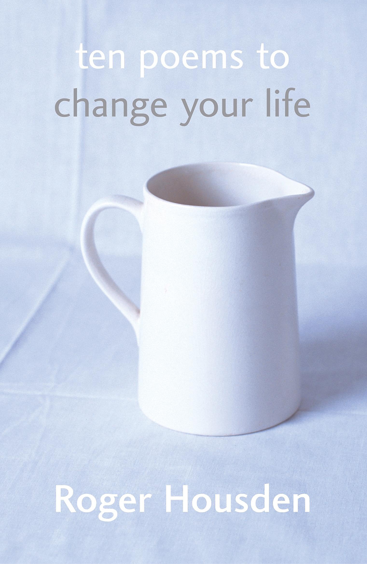 Ten Poems To Change Your Life Poetry