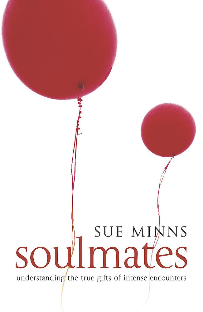 Soulmates: Understanding the True Gifts of Intense Encounters Business, Finance & Career