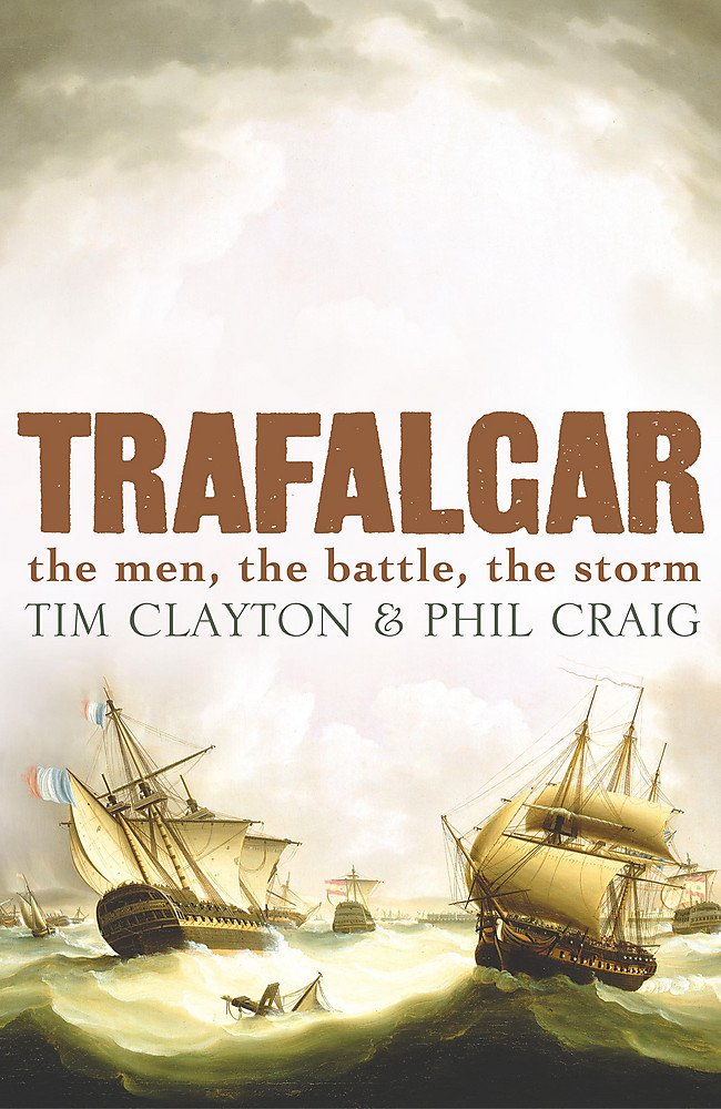 Trafalgar: the men, the battle, the storm Social Sciences