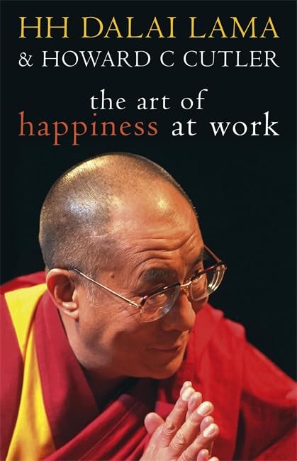 The Art Of Happiness At Work Business, Finance & Career